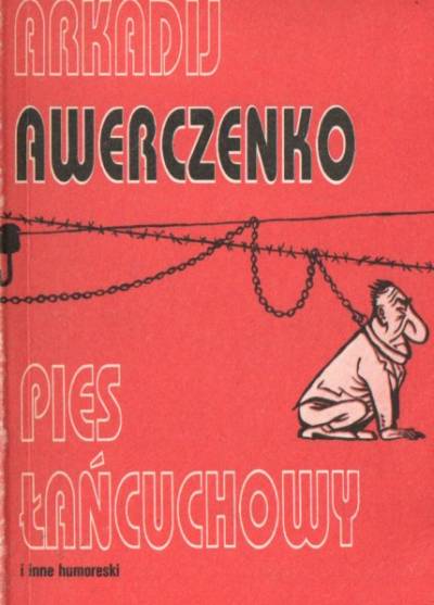 Arkadij Awerczenko - Pies łańcuchowy i inne humoreski