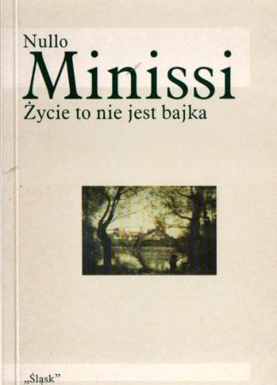 Nullo Minissi - Życie to nie jest bajka (wydanie dwujęzyczne, polsko-włoskie)