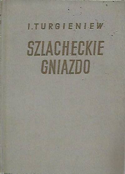 Iwan Turgieniew - Szlacheckie gniazdo