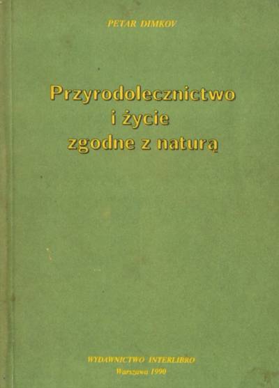 Petar Dimkov - Przyrodolecznictwo i życie zgodne z naturą
