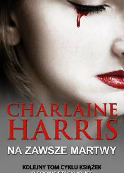 Charlaine Harris - Na zawsze martwy