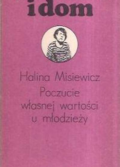 Halina Misiewicz - Poczucie własnej wartości u młodzieży