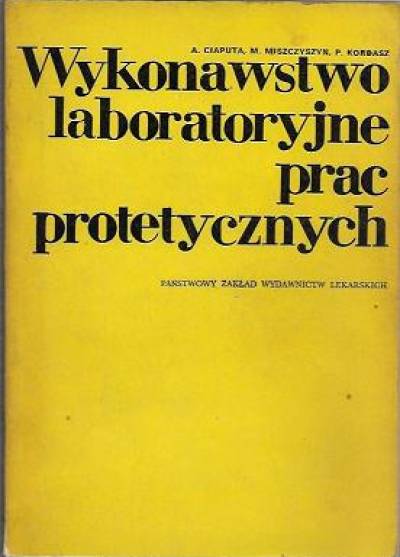 Ciaputa, Miszczyszyn, Kordasz - Wykonawstwo laboratoryjne prac protetycznych