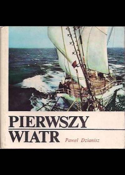 Paweł Dzianisz - Pierwszy wiatr