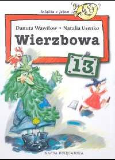 Danuta Wawiłow, Natalia Usenko - Wierzbowa 13