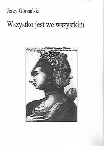 Jerzy Górzański - Wszystko jest we wszystkim