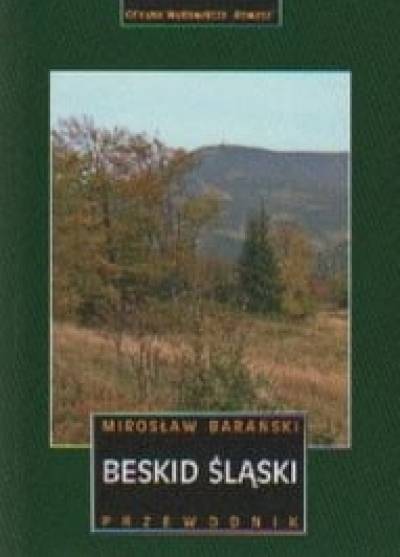 Mirosław Barański - Beskid Śląski. Przewodnik