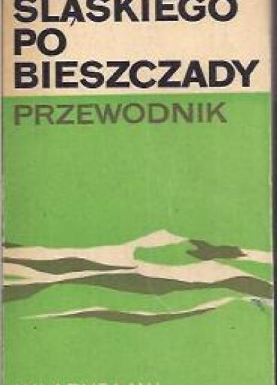 Władysław Krygowski - Od Beskidu Śląskiego po Bieszczady. Krótki przewodnik po Beskidach i Pieninach