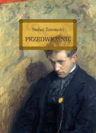 Stefan Żeromski - Przedwiośnie