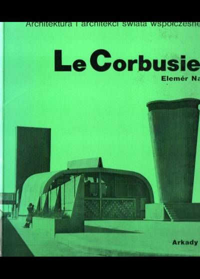 Elemer Nagy - Le Corbusier