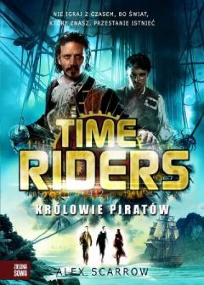 Alex Scarrow - Time Riders: Królowie piratów