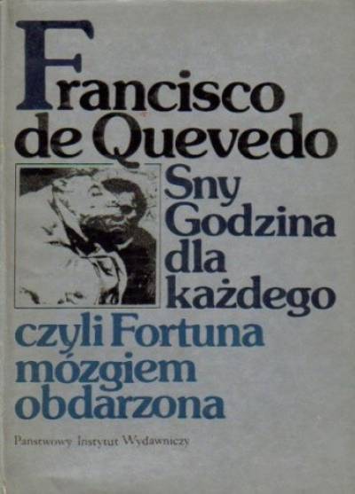 Francisco de Quevedo - Sny / Godzina dla każdego czyli fortuna mózgiem obdarzona
