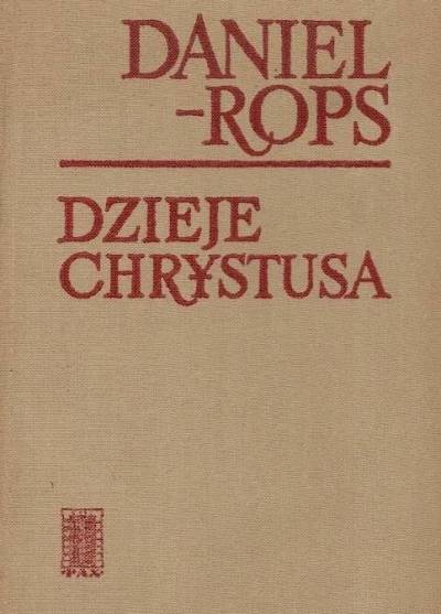 H. Daniel-Rops - Dzieje Chrystusa