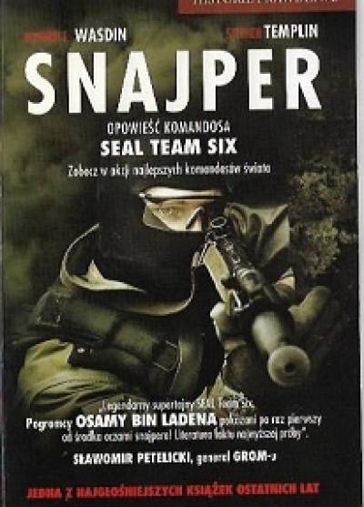 H.E. Wasdin, S. Templin - Snajper. Opowieść komandosa Seal Team Six