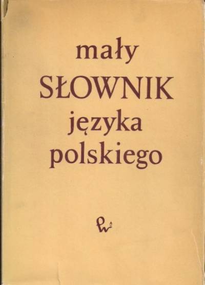 zbior., red. Skorupka, Auderska, Łempicka - Mały słownik języka polskiego