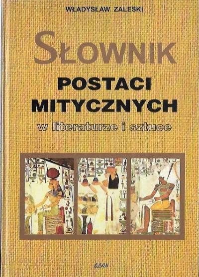 Władysław Zaleski - Słownik postaci mitycznych w literaturze i sztuce