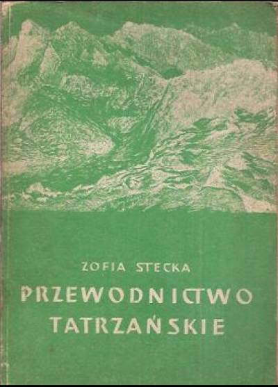 Zofia Stecka - Przewodnictwo tatrzańskie. Zarys historii