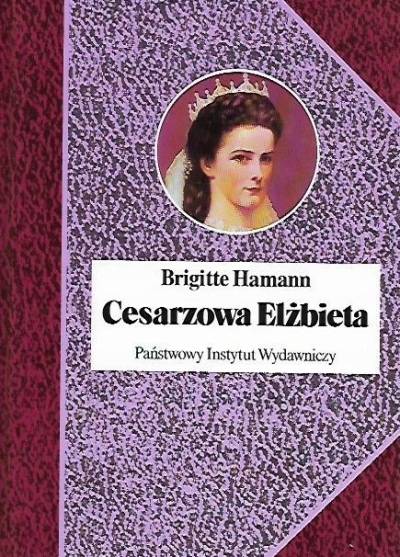 Brigitte Hamann - Cesarzowa Elżbieta