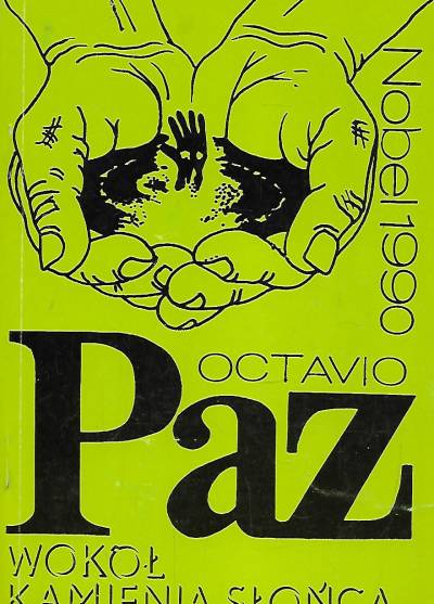 Octavio Paz - Wokół kamienia słońca