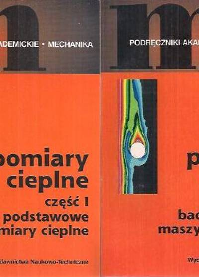 zbior. pod red.T.R. Fodemskiego - Pomiary cieplne częśc I i II (Podstawowe pomiary cieplne - Badania cieplne maszyn i urządzeń