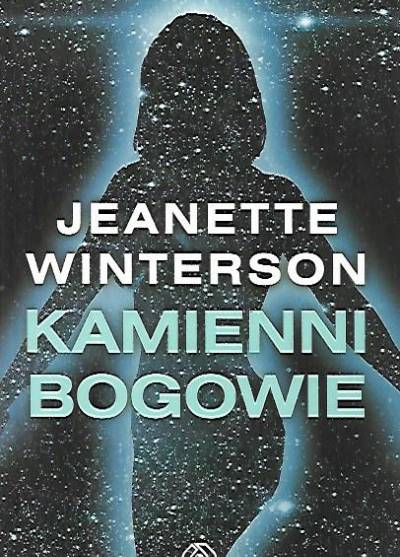 Jeanette Winterson - Kamienni bogowie