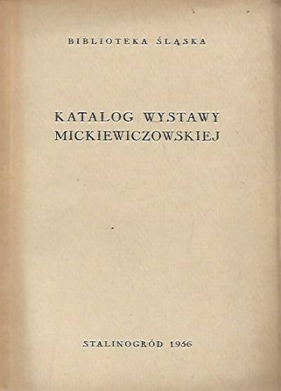 Katalog wystawy mickiewiczowskiej dla uczczenia Roku Mickiewiczowskiego 1955