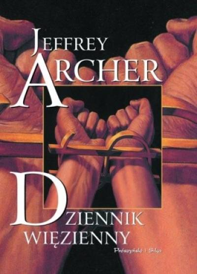 Jeffrey Archer - Dziennik więzienny (komplet t. I-III)