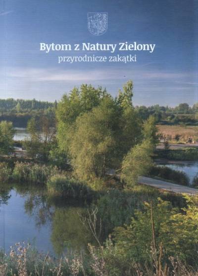album fot. - Bytom z natury zielony. Przyrodnicze zakątki