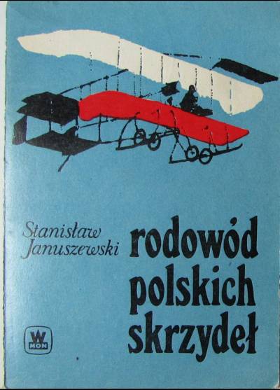 Stanisław Januszewski - Rodowód polskich skrzydeł