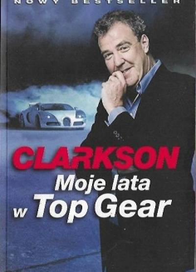 Jeremy Clarkson - Moje lata w Top Gear