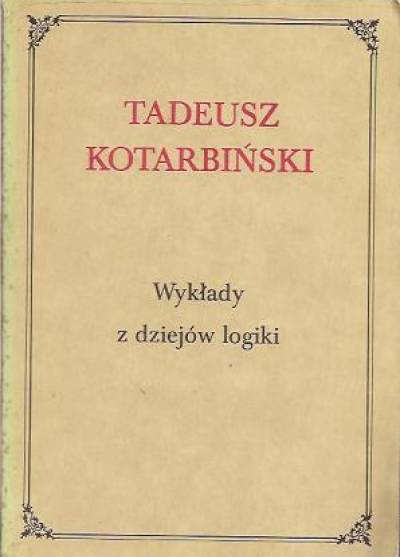 Tadeusz Kotarbiński - Wykłady z dziejów logiki