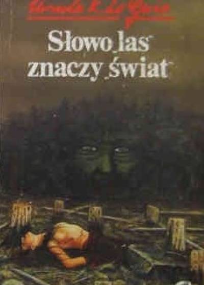 Ursula K. Le Guin - Słowo las znaczy świat