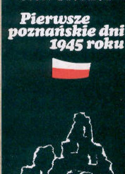 Piotr Zaremba - Pierwsze poznańskie dni 1945 roku