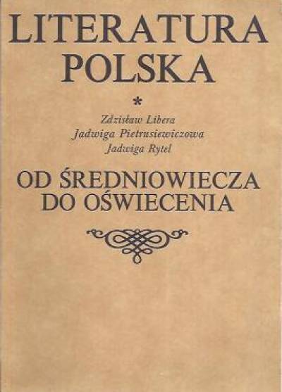 Libera, Pietrusiewiczowa, Rytel - Literatura polska od średniowiecza do Oświecenia