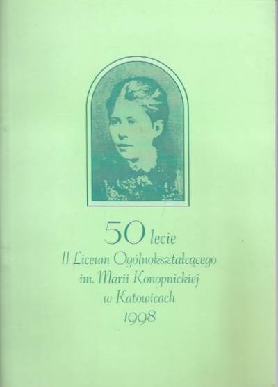 50-lecie II Liceum Ogólnokształcącego im. Marii Konopnickiej w Katowicach