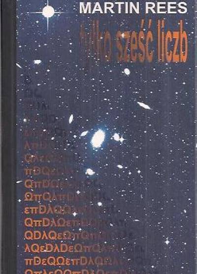 Martin Rees - Tylko sześć liczb