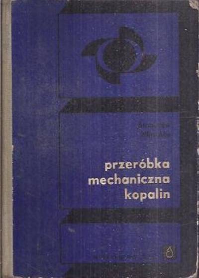 Stanisław Blaschke - Przeróbka mechaniczna kopalin