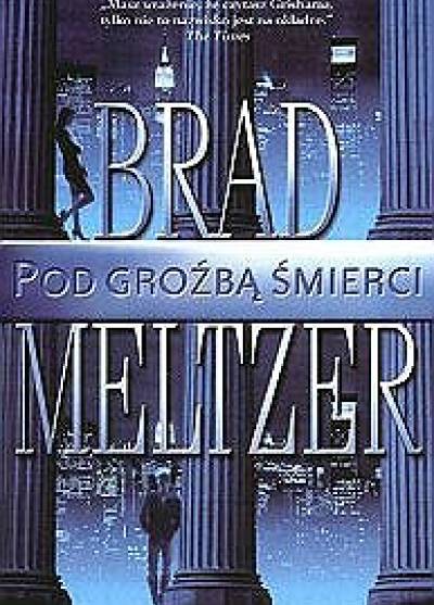 Brad Meltzer - Pod groźbą śmierci