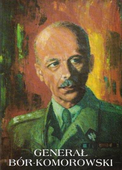 J. Englert - Generał Bór-Komorowski