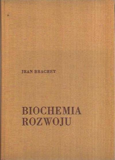Jean Brachet - Biochemia rozwoju