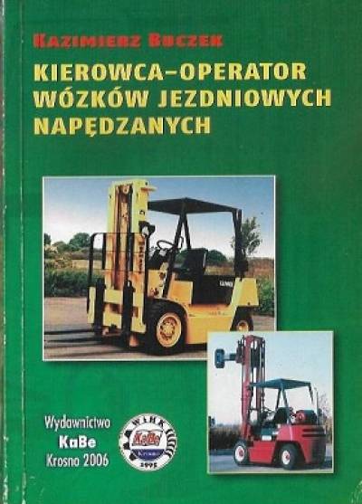 Kazimierz Buczek - Kierowca-operator wózków jezdniowych napędzanych