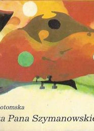 Wanda Chotomska - Muzyka pana Szymanowskiego