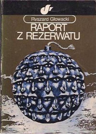Ryszard Głowacki - Raport z rezerwatu