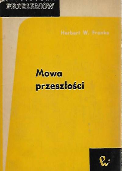 Herbert W. Franke - Mowa przeszłości