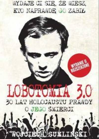 Wojciech Sumliński - Lobotomia 3.0: 30 lat holocaustu prawdy o Jego śmierci