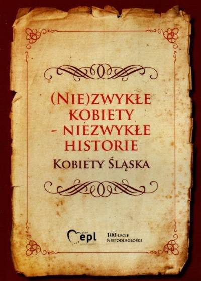 zbior. - (Nie)zwykłę kobiety - niezwykłe historie. Kobiety Śląska