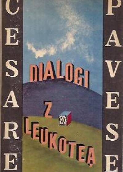 Cesare Pavese - Dialogi z Leukoteą / Mit. Szkice literackie