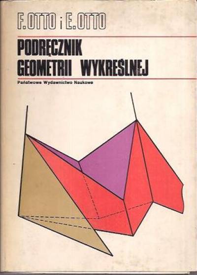 F.Otto i E. Otto - Podręcznik geometrii wykreślnej (baz anaglifów!)