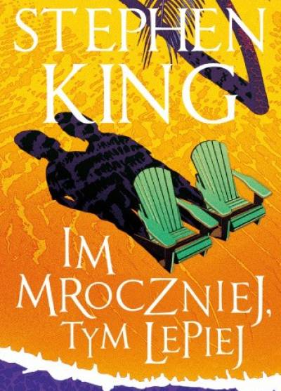 Stephen King - Im mroczniej, tym lepiej