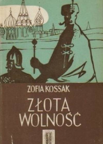 Zofia Kossak - Złota wolność